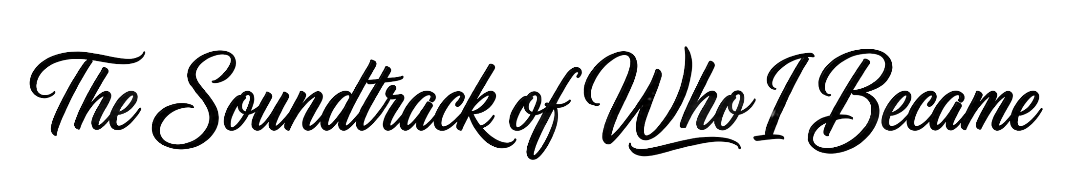 The Soundtrack of Who I Became